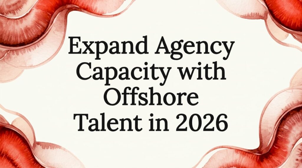 Expand Agency Capacity with Offshore Talent in 2026 1 Decorative title card illustration framing text